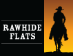 rawhide flats